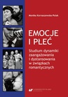 ebook Emocje i płeć. Studium dynamiki zaangażowania i dystansowania w związkach romantycznych - Monika Kornaszewska-Polak