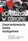 ebook Uchodźcy w Europie - Konstanty Adam Wojtaszczyk,Jolanta Szymanska
