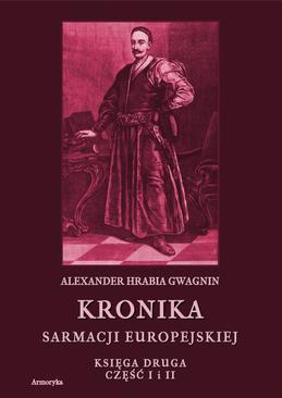 ebook Kronika Sarmacji Europejskiej. Księga Druga. Część I i II