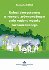 ebook Usługi ekosystemów w rozwoju zrównoważonym gmin regionu wysoko zurbanizowanego - Agnieszka Lorek