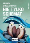 ebook Nie tylko schemat - Szymon Chrząstowski