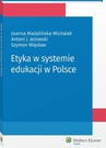 ebook Etyka w systemie edukacji w Polsce - Antoni Jeżowski,Joanna Madalińska-Michalak,Szymon Więsław