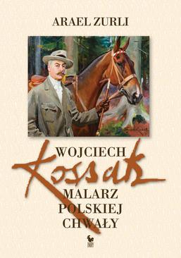 ebook Wojciech Kossak. Malarz polskiej chwały