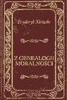 ebook Z Genealogii Moralności - Fryderyk Nietzsche,Friedrich Nietzsche