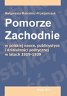 ebook Pomorze Zachodnie w polskiej nauce, publicystyce i działalności politycznej w latach 1919-1939 - Małgorzata Mastalerz-Krystjańczuk