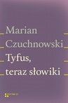 ebook Tyfus, teraz słowiki - Marian Czuchnowski