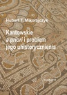 ebook Kantowskie a priori i problem jego uhistorycznienia - Hubert T. Mikołajczyk