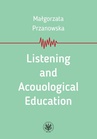 ebook Listening and Acouological Education - Małgorzata Przanowska