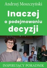 ebook Inaczej o podejmowaniu decyzji - Andrzej Moszczyński