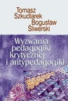ebook Wyzwania pedagogiki krytycznej i antypedagogiki - Tomasz Szkudlarek,Bogusław Śliwerski