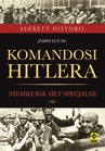 ebook Komandosi Hitlera. Niemieckie siły specjalne w czasie II wojny światowej - James Lucas