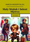ebook Mały Wojtek i Sekret Męstwa - Marcin Niedopytalski