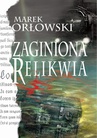 ebook Zaginiona relikwia - Marek Orłowski