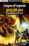 ebook League of Legends - graj jak pro - poradnik do gry - Rafał "rufus" Dardziński