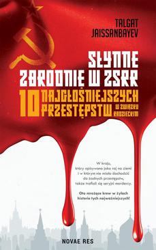 ebook Słynne zbrodnie w ZSRR. 10 najgłośniejszych przestępstw w Związku Radzieckim