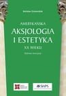 ebook Amerykańska aksjologia i estetyka XX wieku - Bohdan Dziemidok