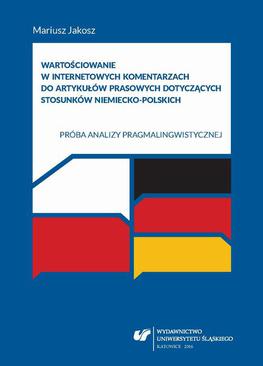 ebook Wartościowanie w internetowych komentarzach do artykułów prasowych dotyczących stosunków niemiecko-polskich - 04 Wnioski końcowe; Bibliografia