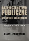 ebook BEZPIECZEŃSTWO PUBLICZNE W POWIECIE KOŚCIERSKIM – DESKRYPCJA I ANTYCYPACJA - Piotr Lizakowski