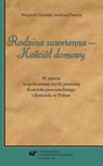 ebook „Rodzina suwerenna - Kościół domowy” - Wojciech Góralski,Andrzej Pastwa