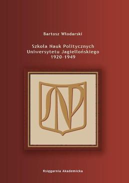 ebook Szkoła Nauk Politycznych Uniwersytetu Jagiellońskiego 1920-1949