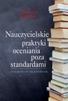 ebook Nauczycielskie praktyki oceniania poza standardami - Grażyna Szyling