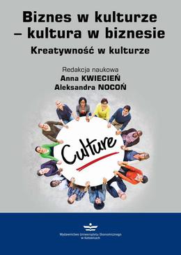 ebook Biznes w kulturze − kultura w biznesie. Kreatywność w kulturze
