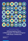 ebook Anthropologising History: a Historiographic and Methodological Case Study of Witold Kula - Wojciech Piasek