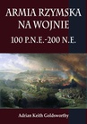 ebook Armia rzymska na wojnie 100 p.n.e.-200 n.e. - Adrian Keith Goldsworthy