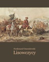 ebook Lisowczycy. Powieść historyczna - Ferdynand A. Ossendowski