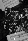 ebook Dream a Little Dream of Me - Julia Brylewska