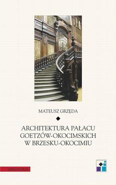 ebook Architektura Pałacu Goetzów-Okocimskich w Brzesku-Okocimiu