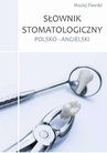 ebook Słownik stomatologiczny polsko-angielski - Maciej Pawski