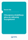 ebook Chirurgiczna rehabilitacja głosu po całkowitej laryngektomii - Sławomir Okła