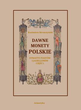 ebook Dawne monety polskie Dynastii Piastów i Jagiellonów. Część 1