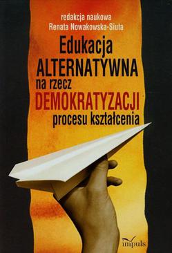 ebook Edukacja ALTERNATYWNA na rzecz demokratyzacji procesu kształcenia