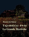 ebook Tajemniczy dwór. La Grande Bretèche - Honore de Balzac