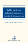 ebook Public Land Law in Poland: Resources Administration and Use - Michał Możdżeń-Marcinkowski