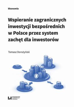 ebook Wspieranie zagranicznych inwestycji bezpośrednich w Polsce przez system zachęt dla inwestorów