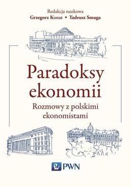 ebook Paradoksy ekonomii. Rozmowy z polskimi ekonomistami