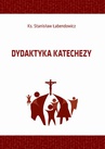 ebook Dydaktyka katechezy - Stanisław Łabendowicz