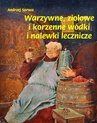 ebook Warzywne, ziołowe i korzenne wódki i nalewki lecznicze - Andrzej Sarwa
