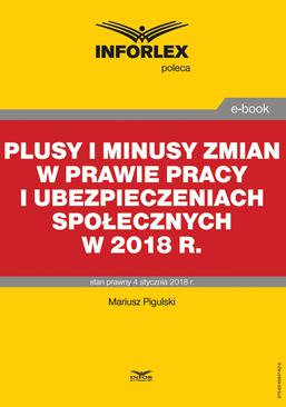 ebook Plusy i minusy zmian w prawie pracy i ubezpieczeniach społecznych w 2018 r.