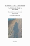 ebook Autobiograficzny trójkąt: świadectwo, wyznanie, wyzwanie. Wydanie 2 zmienione -  Nieznany,Małgorzata Czermińska