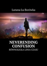 ebook Neverending Confusion - Lutana Borówka