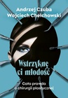 ebook Wstrzyknę ci młodość - Wojciech Chełchowski,Andrzej Czuba