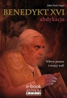 ebook Benedykt XVI. Abdykacja. Wydanie II - John Paul Angel
