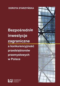 ebook Bezpośrednie inwestycje zagraniczne a konkurencyjność przedsiębiorstw przemysłowych w Polsce