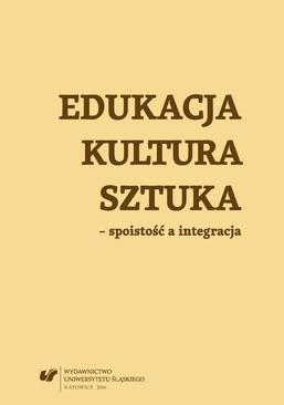 ebook Edukacja, kultura, sztuka – spoistość a integracja