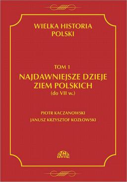 ebook Wielka historia Polski Tom 1 Najdawniejsze dzieje ziem polskich (do VII w.)