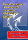 ebook Statystyka opisowa i matematyczna z arkuszem kalkulacyjnym EXCEL - Grzegorz Kończak,Grażyna Trzpiot